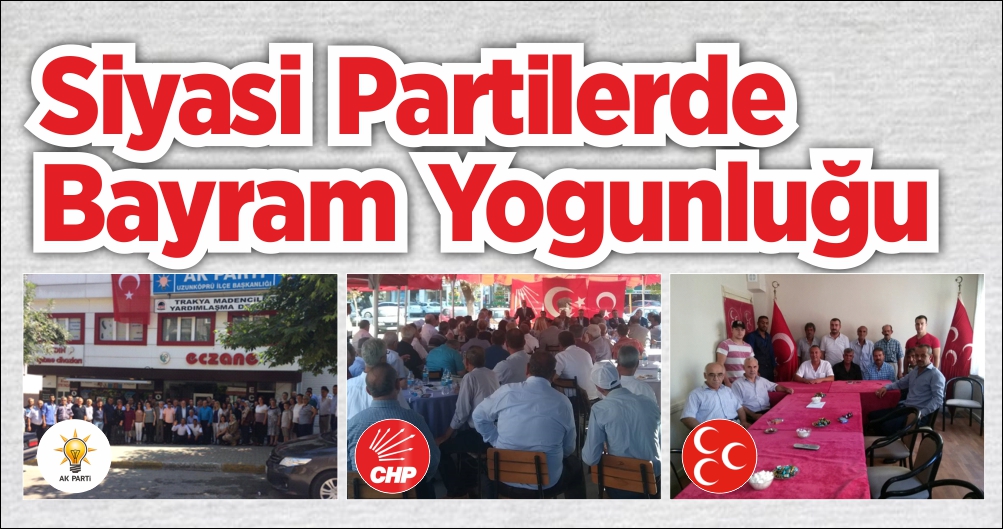 Kurban Bayramı münasebetiyle ilçemizde siyasi partiler de bayramlaşma programlarını gerçekleştirdiler.