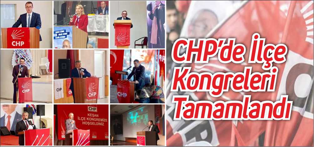 Cumhuriyet Halk Partisi Edirne il örgütünde 26 Kasım itibariyle başlayan