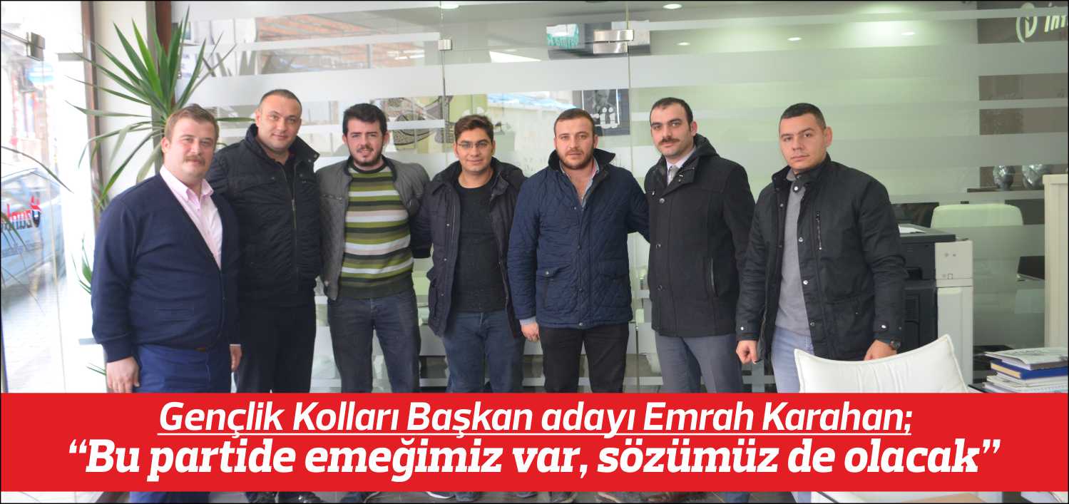 CHP Uzunköprü Gençlik Kolları Başkan adayı Emrah Karahan; “CHP bayrağını