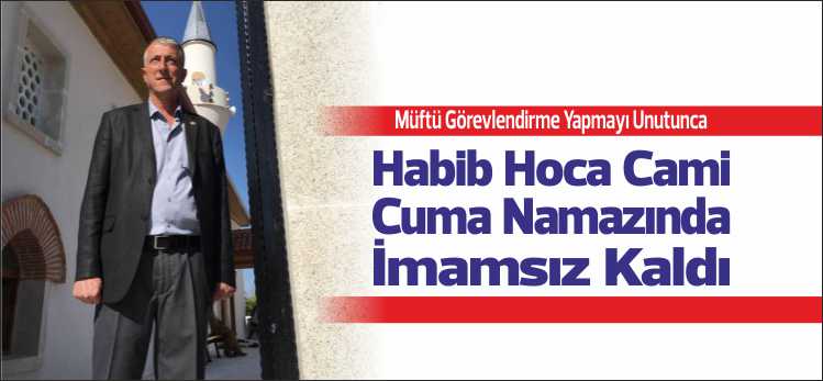 Cuma günü, Edirne Valiliği tarafından restoresi yeni tamamlanan Habib Hoca