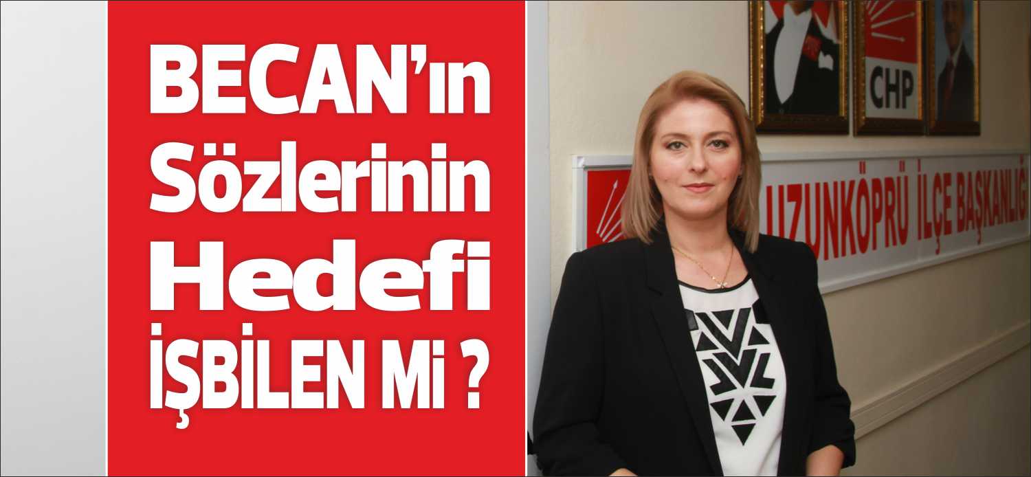 CHP Uzunköprü Belediye Başkan adayı Özlem Becan, son günlerde sık