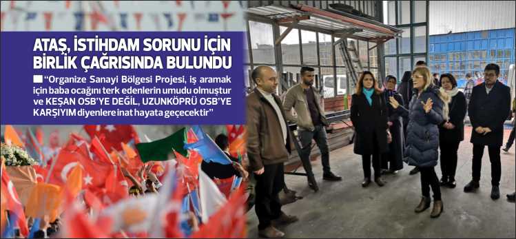 AK Parti Uzunköprü belediye başkan adayı Azbiye Ataş; “Organize Sanayi