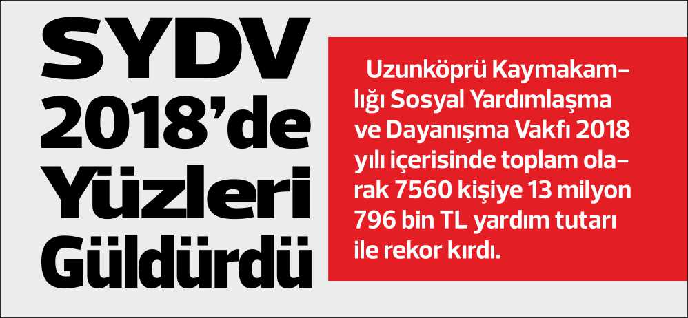 Uzunköprü Kaymakamlığı Sosyal Yardımlaşma ve Dayanışma Vakfı 2018 yılı içerisinde