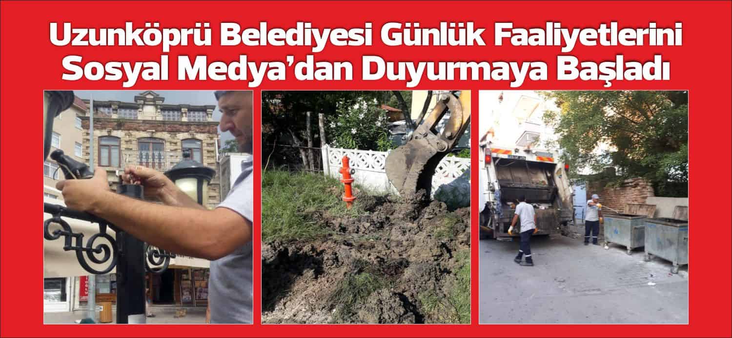 Uzunköprü Belediyesi vatandaşları bilgilendirmek amacıyla farklı birimlere ait faaliyetlerini günlük