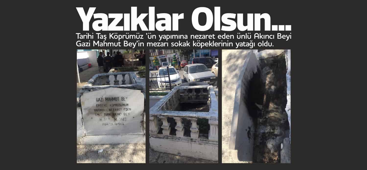 Tarihi Taş Köprümüz ’ün yapımına nezaret eden ünlü Akıncı Beyi