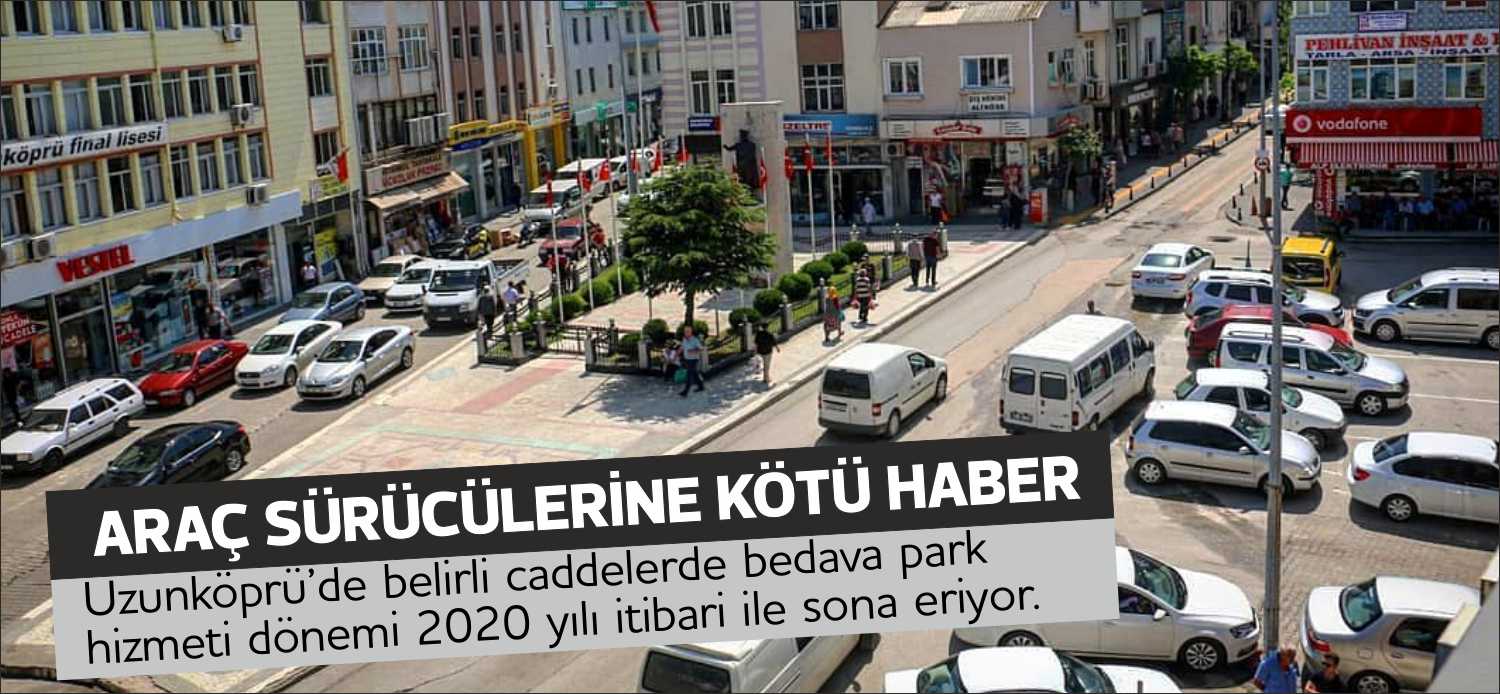 Belediye meclisinin almış olduğu karar doğrultusunda Uzunköprü’de belirli caddelerde bedava