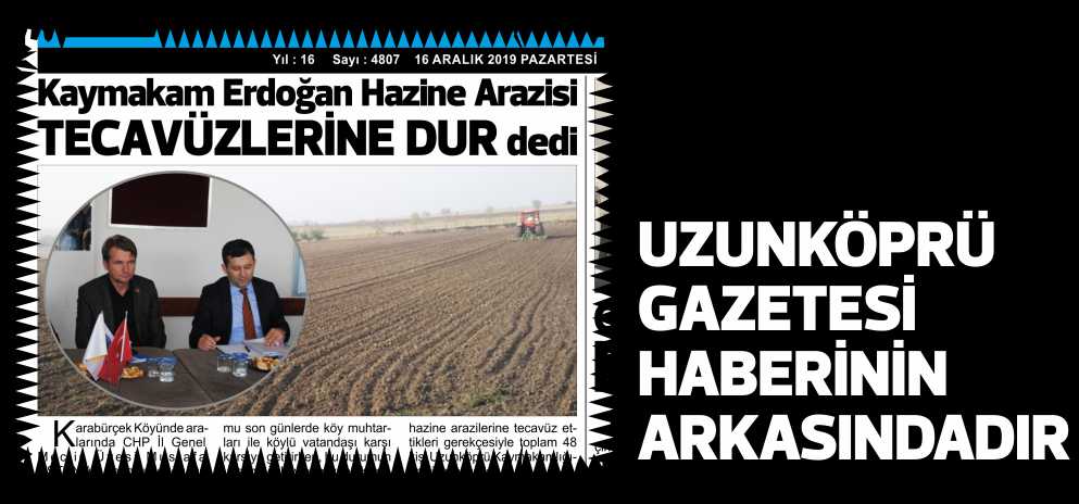 Uzunköprü Kaymakamlığı İlçe Hukuk İşleri Şefliği tarafından 47 kişinin şikayeti