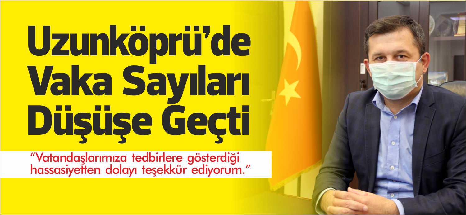 Uzunköprü Kaymakamı ve İlçe Hıfzıssıhha Kurulu Başkanı Hakan Yavuz Erdoğan,