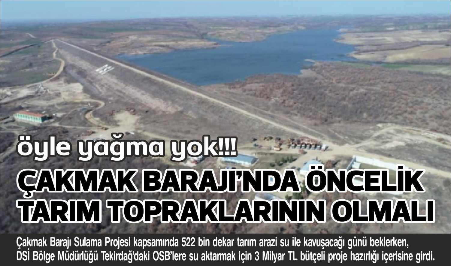 Çakmak Barajı Sulama Projesi kapsamında 522 bin dekar tarım arazi
