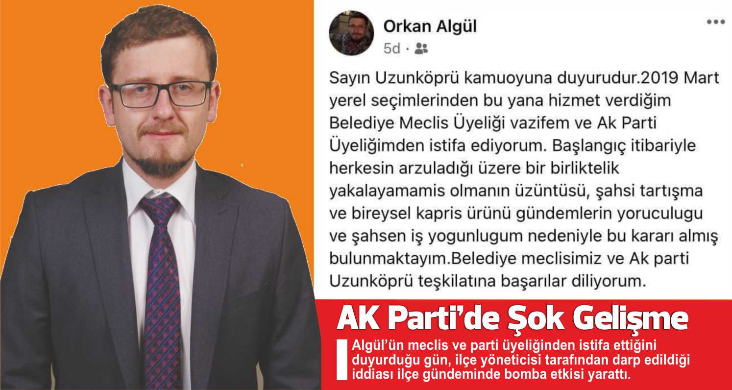• Algül’ün meclis ve parti üyeliğinden istifa ettiğini duyurduğu gün,