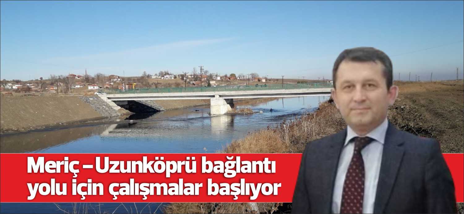 Uzunköprü Kaymakamı Kaymakam Hakan Yavuz Erdoğan, Meriç – Uzunköprü ulaşımını