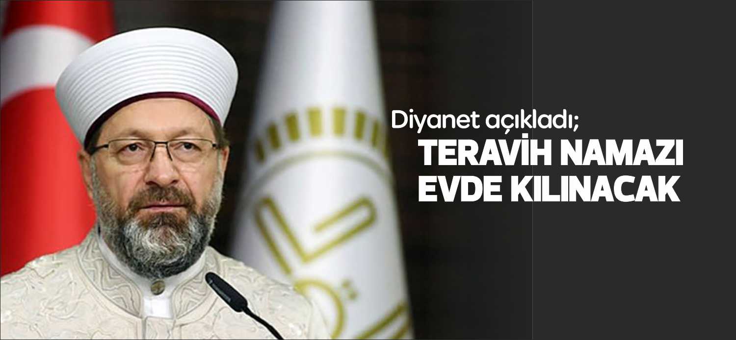 Diyanet İşleri Başkanı Ali Erbaş teravih namazıyla ilgili önemli açıklamada