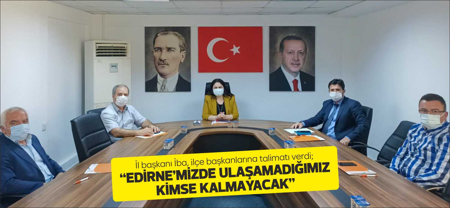 AK Parti Edirne İl Başkanı Belgin İba, Edirne merkez için