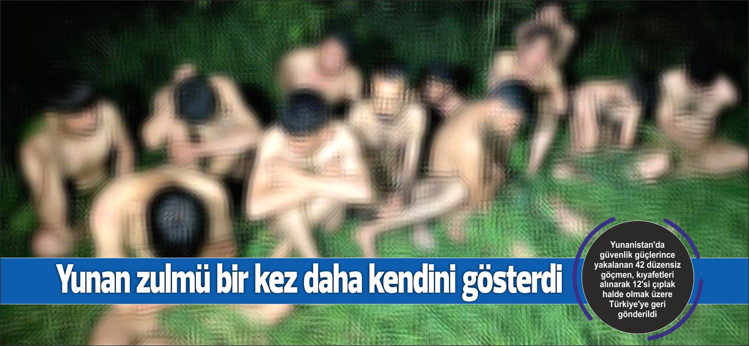 Sınır komşumuz Yunanistan’da güvenlik güçlerince yakalanan 42 düzensiz göçmen, kıyafetleri