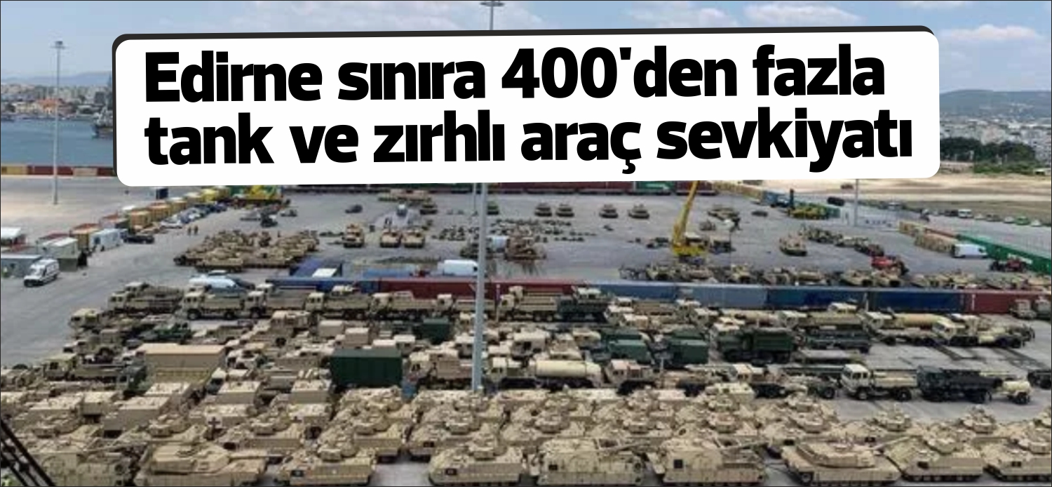 Amerika Birleşik Devletleri (ABD), Türkiye’nin Edirne sınırına 40 kilometre mesafede