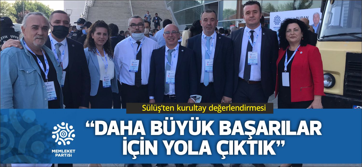 18 Eylül Cumartesi günü gerçekleşen Memleket Partisi  1. olağan kurultayı