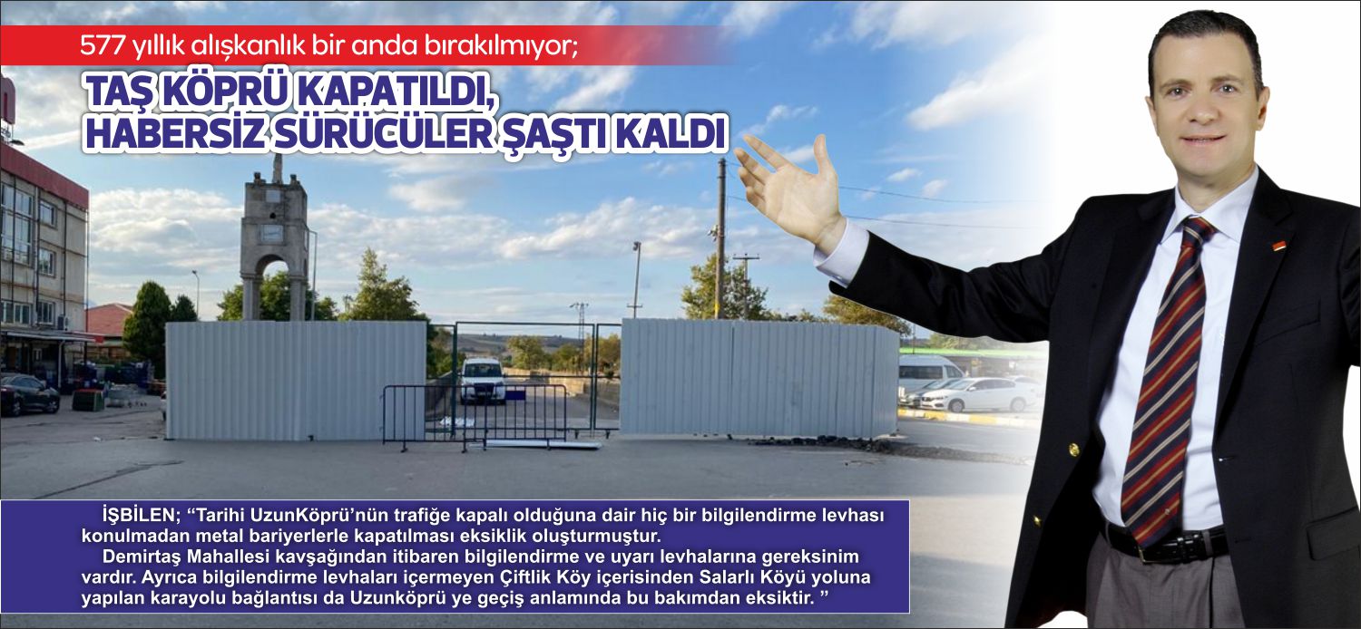 Anadolu ile Balkanları birbirine bağlayan tek köprü olma özelliğini taşıyan