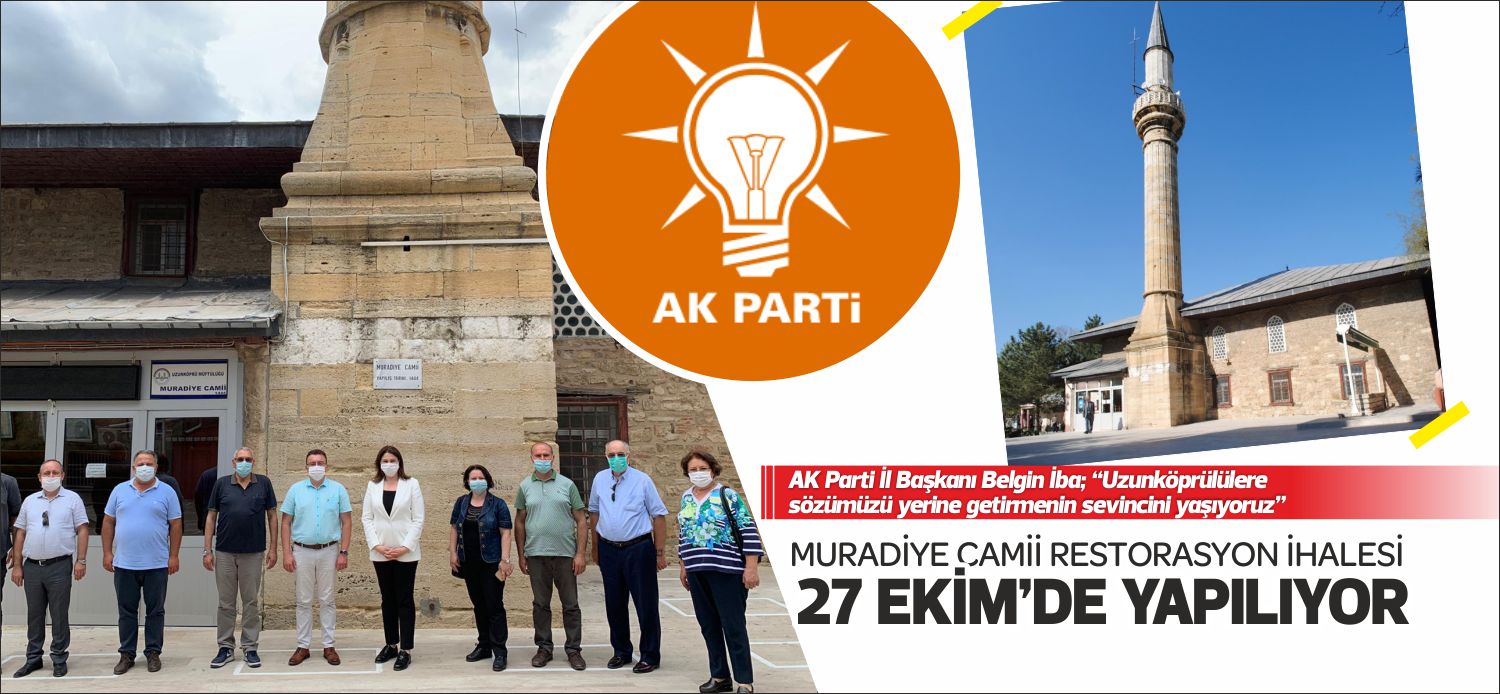 AK Parti Edirne İl Başkanı Belgin İba; “Uzunköprülülere sözümüzü yerine