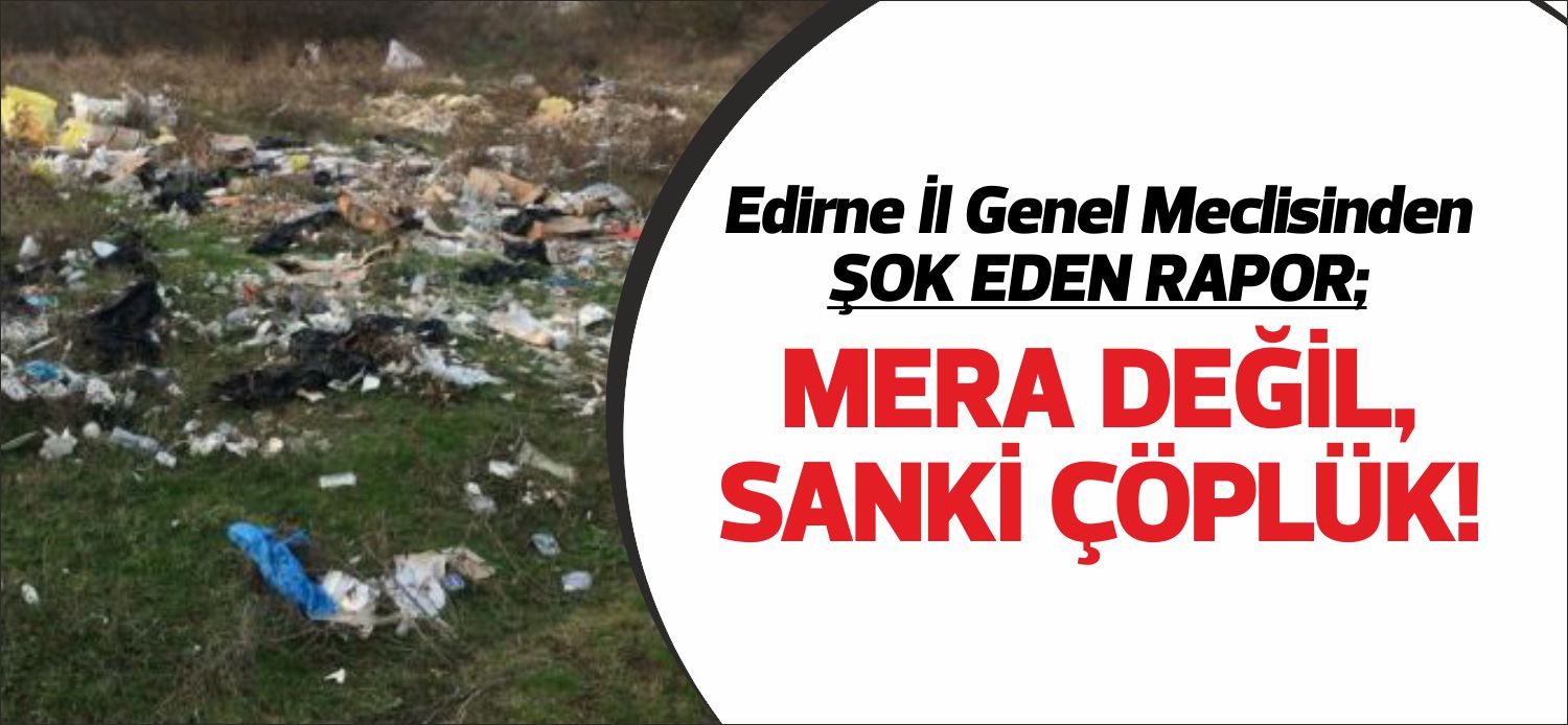 Uzunköprü köylerinde atıkların kontrolsüz bir şekilde doğaya bırakılmasının tespiti sonrası