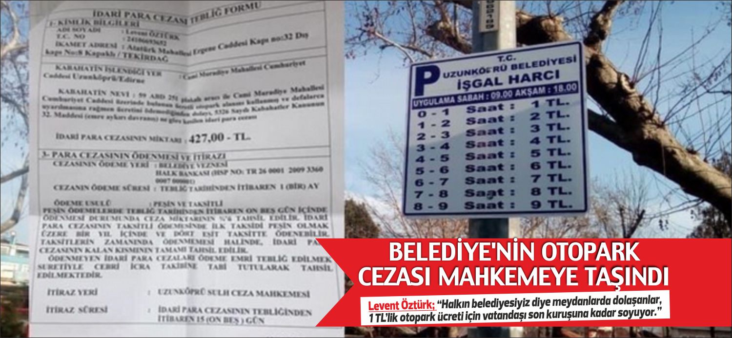 Levent Öztürk; “Halkın belediyesiyiz diye meydanlarda dolaşanlar, 1 TL’lik otopark