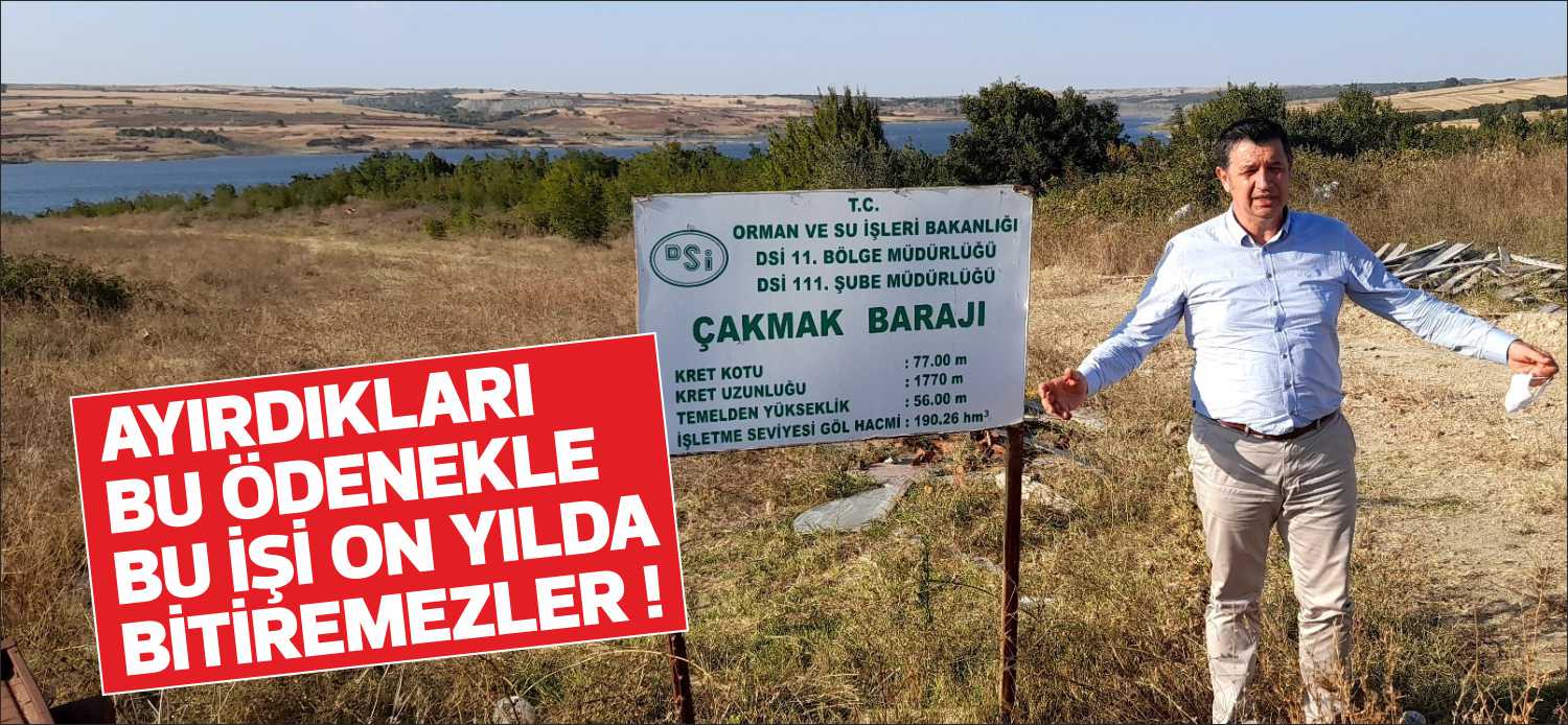 Okan Gaytancıoğlu’dan Çakmak Barajına ödenek eleştirisi “AYIRDIKLARI BU ÖDENEKLE  BU