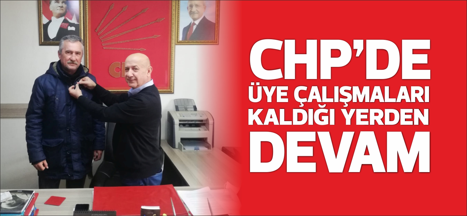 CHP Uzunköprü İlçe Başkanlığının yaptığı üye çalışmaları kapsamında partiye 6