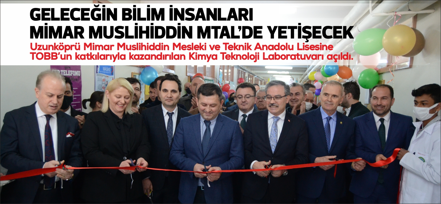 Uzunköprü Mimar Muslihiddin Mesleki ve Teknik Anadolu Lisesine TOBB’un katkılarıyla