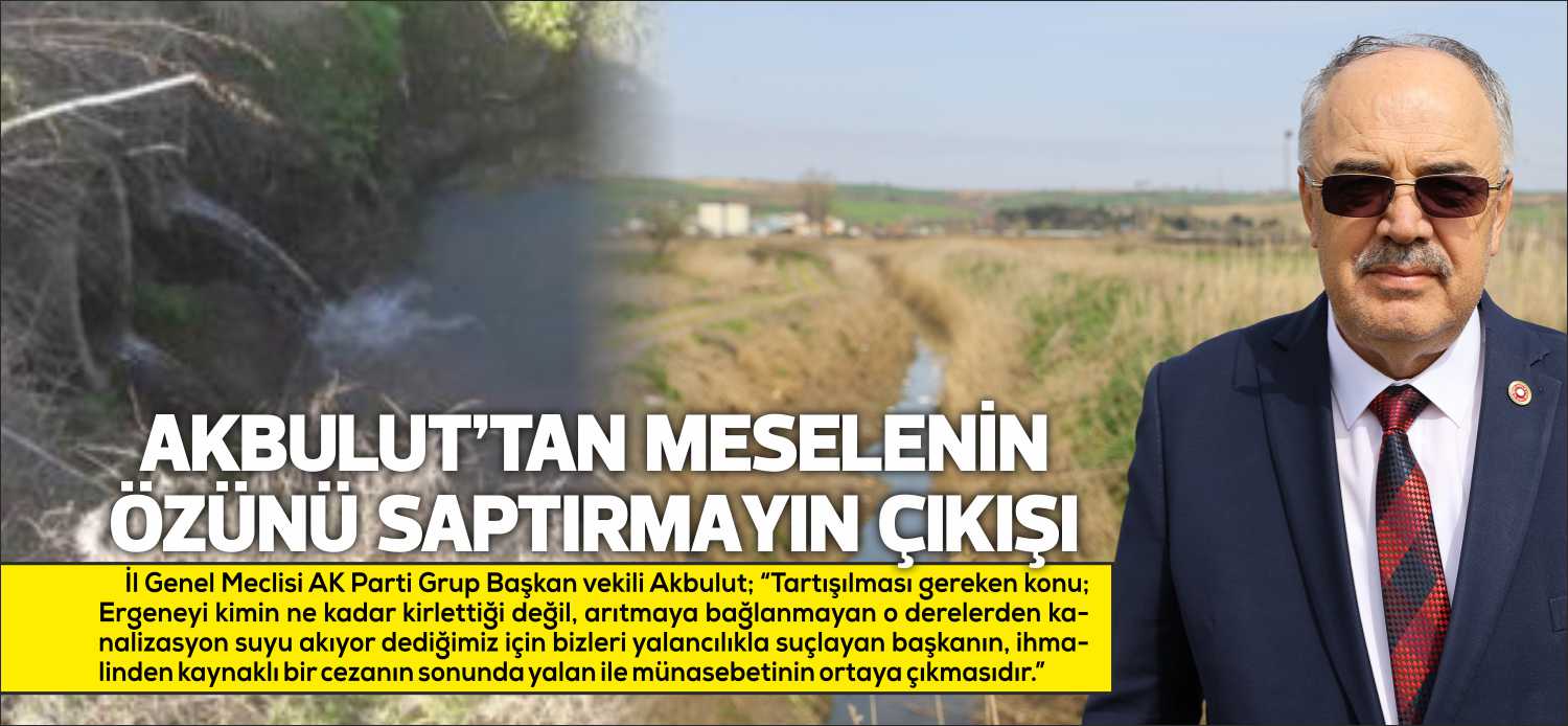 İl Genel Meclisi AK Parti Grup Başkan vekili Akbulut; “Tartışılması