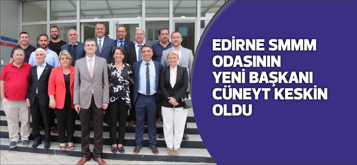 Edirne Serbest Muhasebeciler ve Mali Müşavirler Odası (ESMMMO)’nın, olağan seçimli