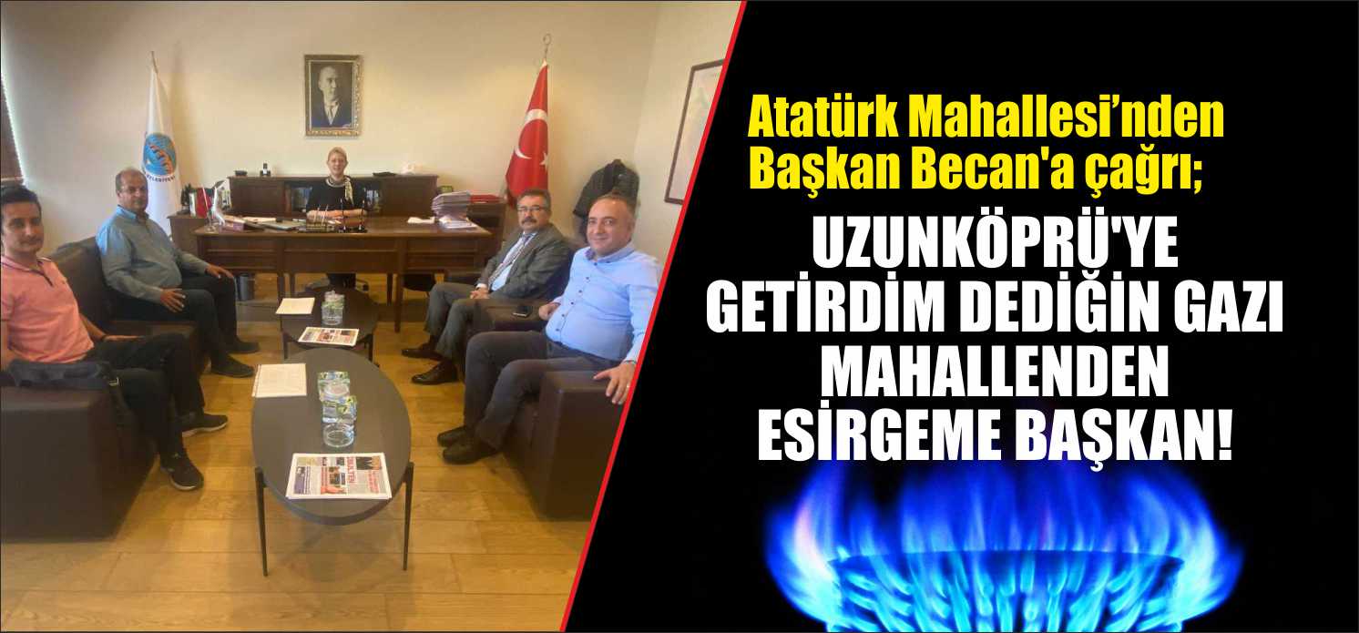 Uzunköprü halkının dört gözle beklediği doğalgaz kullanımı için beklenen çalışmaların