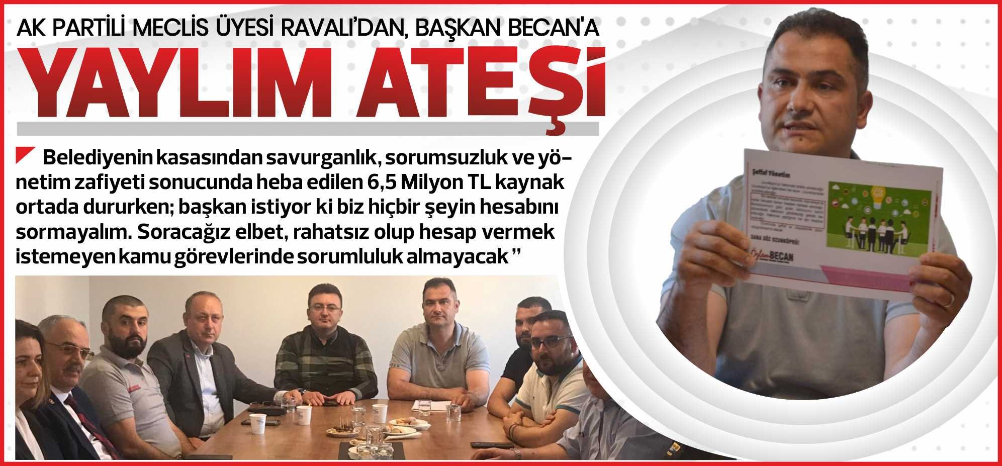 AK Parti belediye Meclis Üyesi Mustafa ravalı; “Belediyenin kasasından savurganlık,