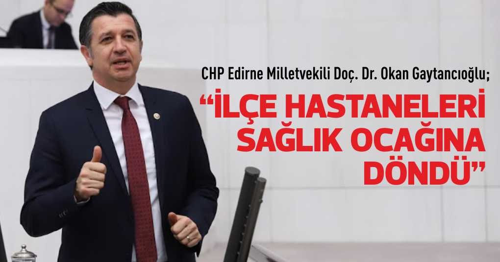 CHP Edirne Milletvekili Doç. Dr. Okan Gaytancıoğlu ulaşım masrafları nedeniyle