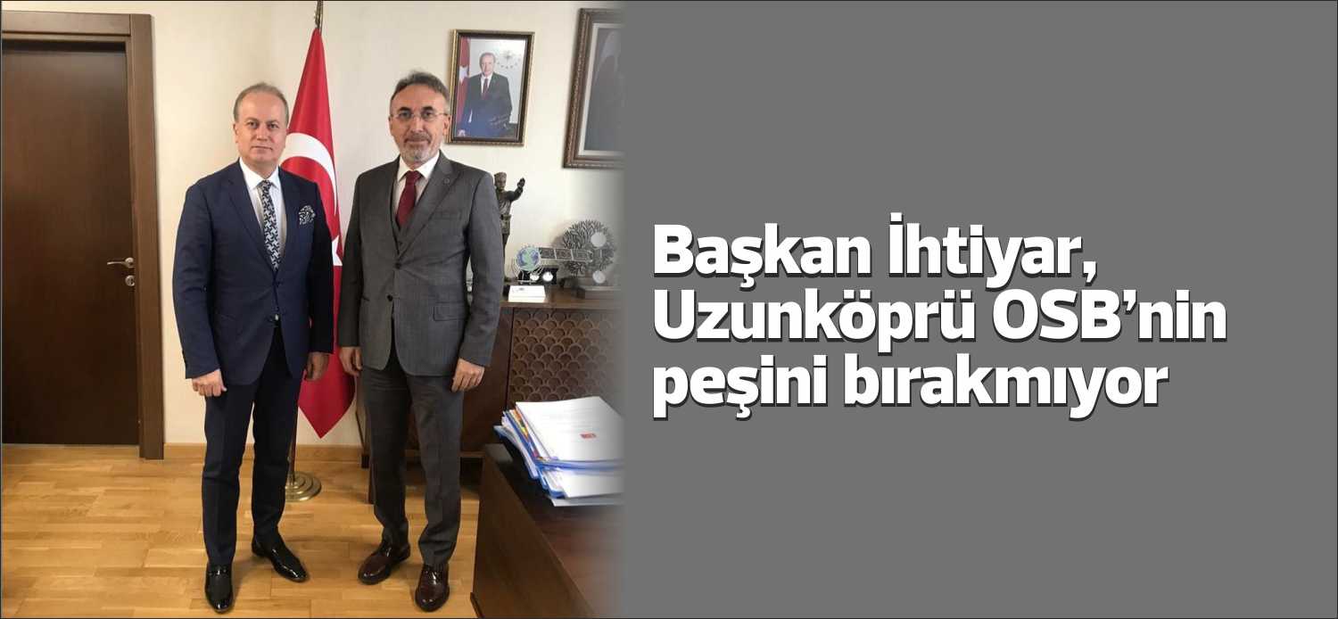 Uzunköprü Ticaret ve Sanayi Odası Başkanı ve Çevreye Duyarlı Organize