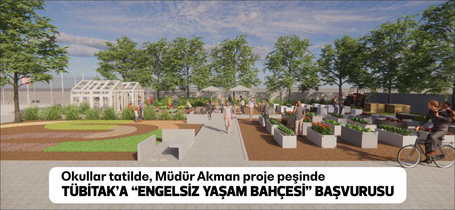 TÜBİTAK’A  “ENGELSİZ YAŞAM BAHÇESİ” BAŞVURUSU Uzunköprü ilçe Milli Eğitim Müdürü