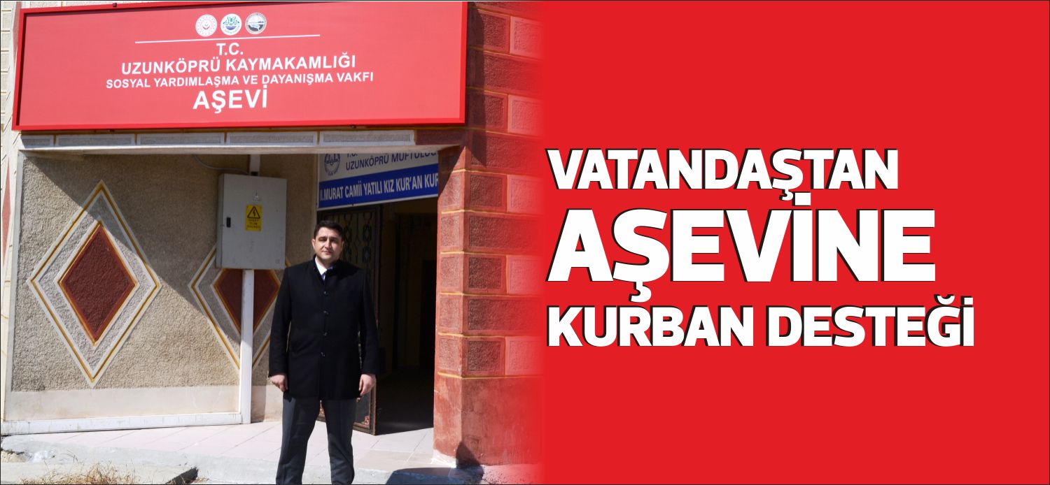Uzunköprü Kaymakamlığı Sosyal Yardımlaşma ve Dayanışma Vakfı (SYDV)’nca, kapılarını açan
