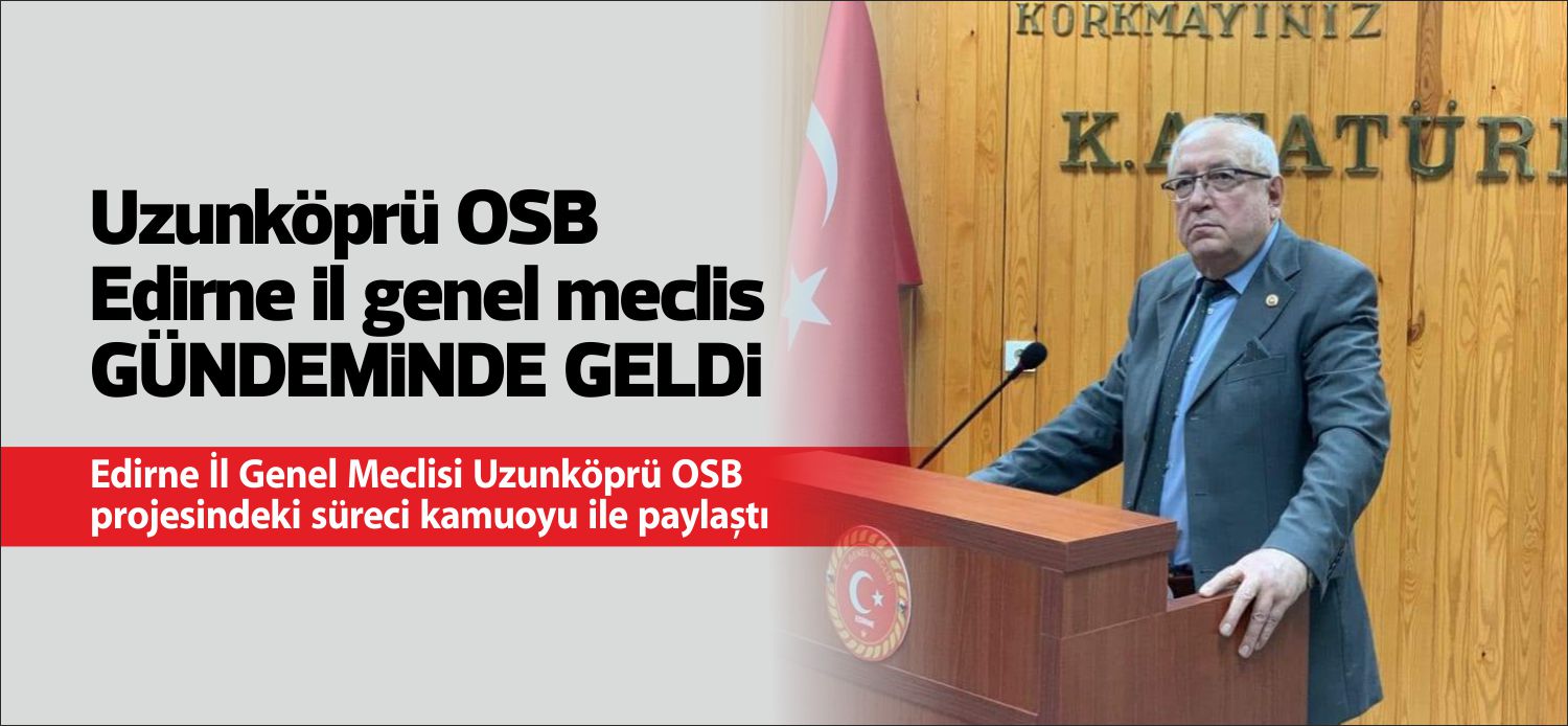 Edirne İl Genel Meclisinin Ekim ayı toplantılarının son gününde İmar