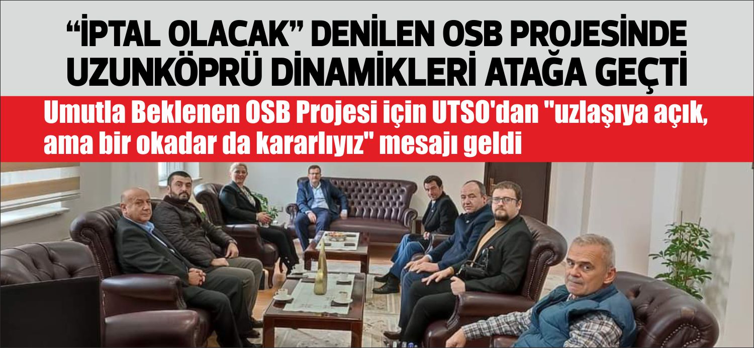 Umutla beklenen OSB Projesi için UTSO’dan “uzlaşıya açık, ama bir