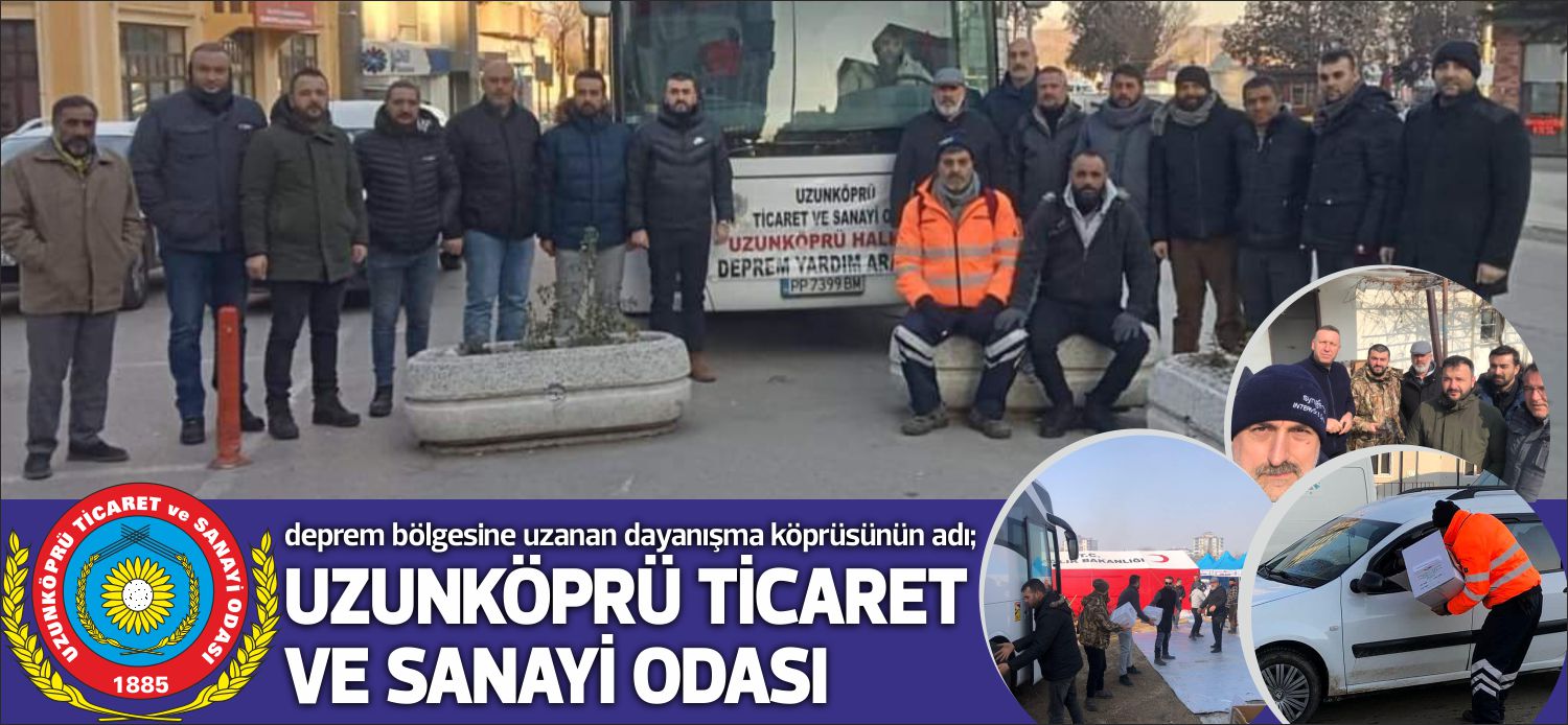 Uzunköprü’den afet bölgesi için yardımların organize edilmesinde büyük emek harcayan