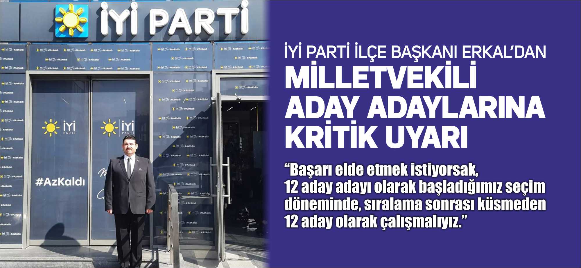 İyi Parti Uzunköprü İlçe Başkanı İbrahim Erkal;  “Başarı elde etmek