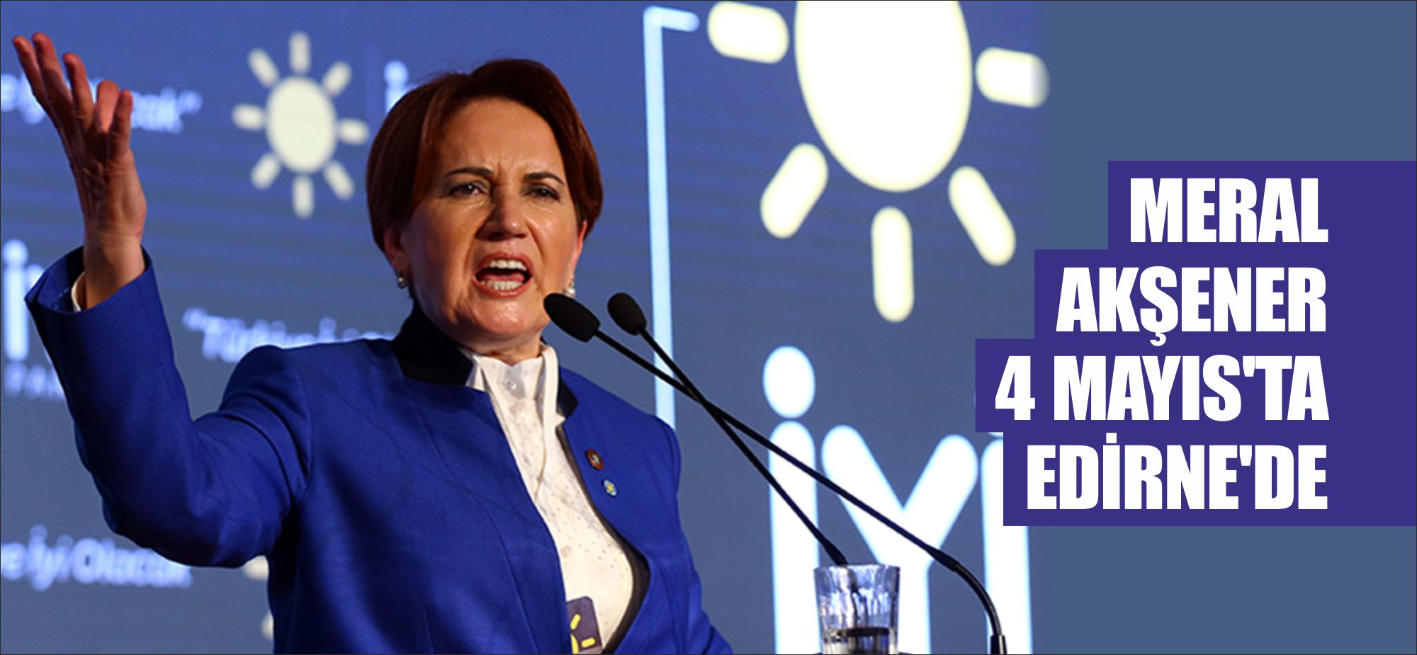 İYİ Parti Genel Başkanı Meral Akşener, 4 Mayıs Perşembe günü