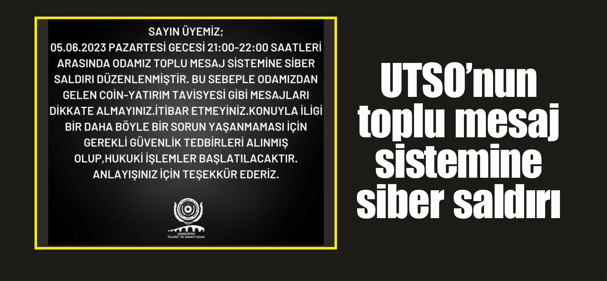 Uzunköprü Ticaret ve Sanayi Odasının üyelerini bilgilendirmek amacıyla kullandığı toplu