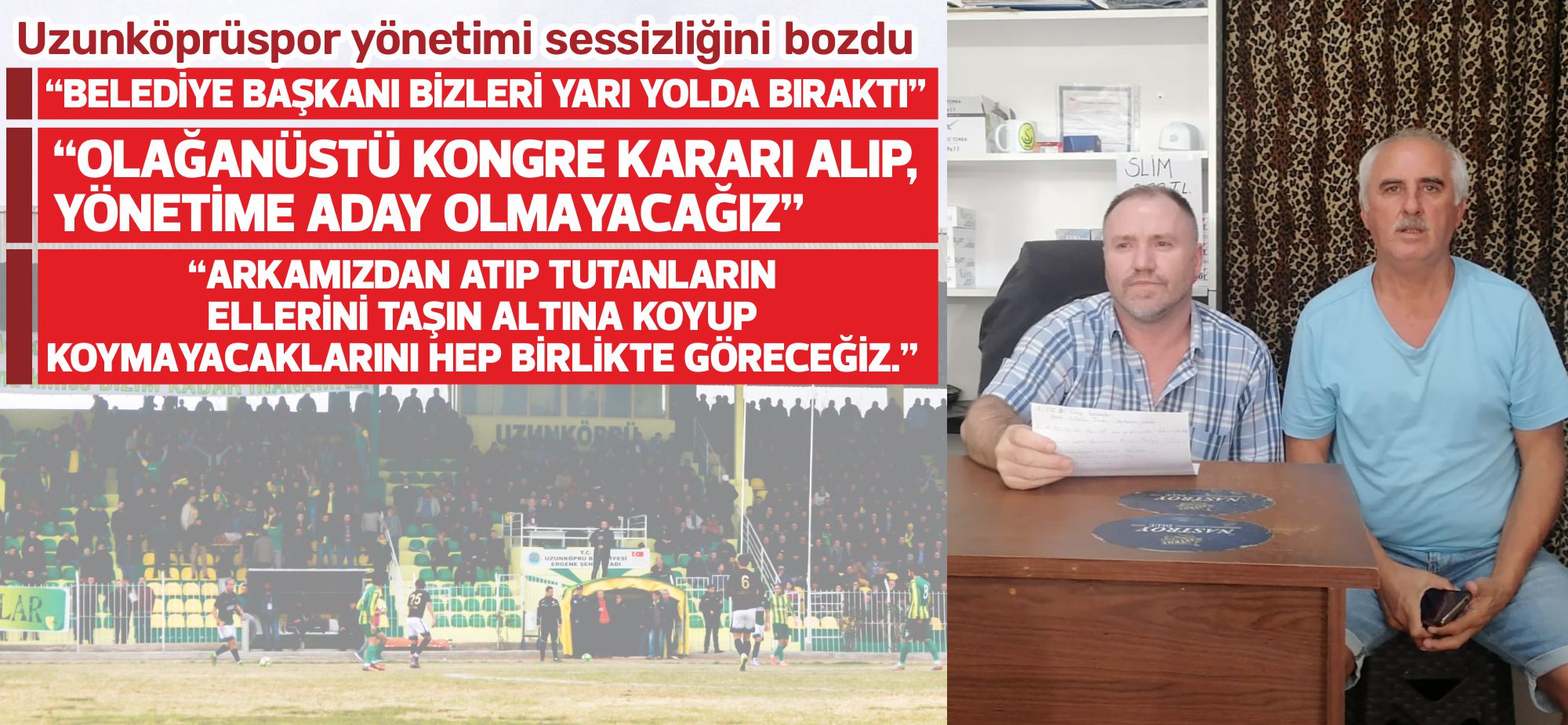 •“BELEDİYE BAŞKANI BİZLERİ YARI YOLDA BIRAKTI” •“OLAĞANÜSTÜ KONGRE KARARI ALIP,
