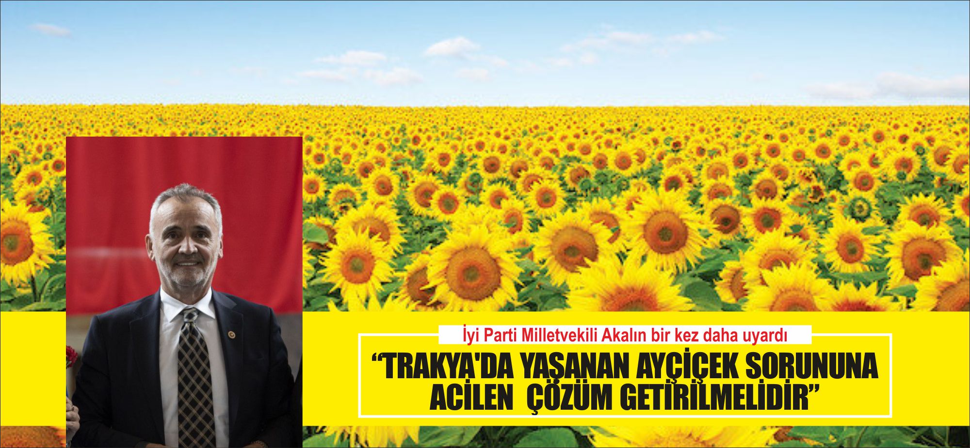 İYİ Parti Edirne Milletvekili Prof. Dr. Mehmet Akalın Trakya’da yaşanan