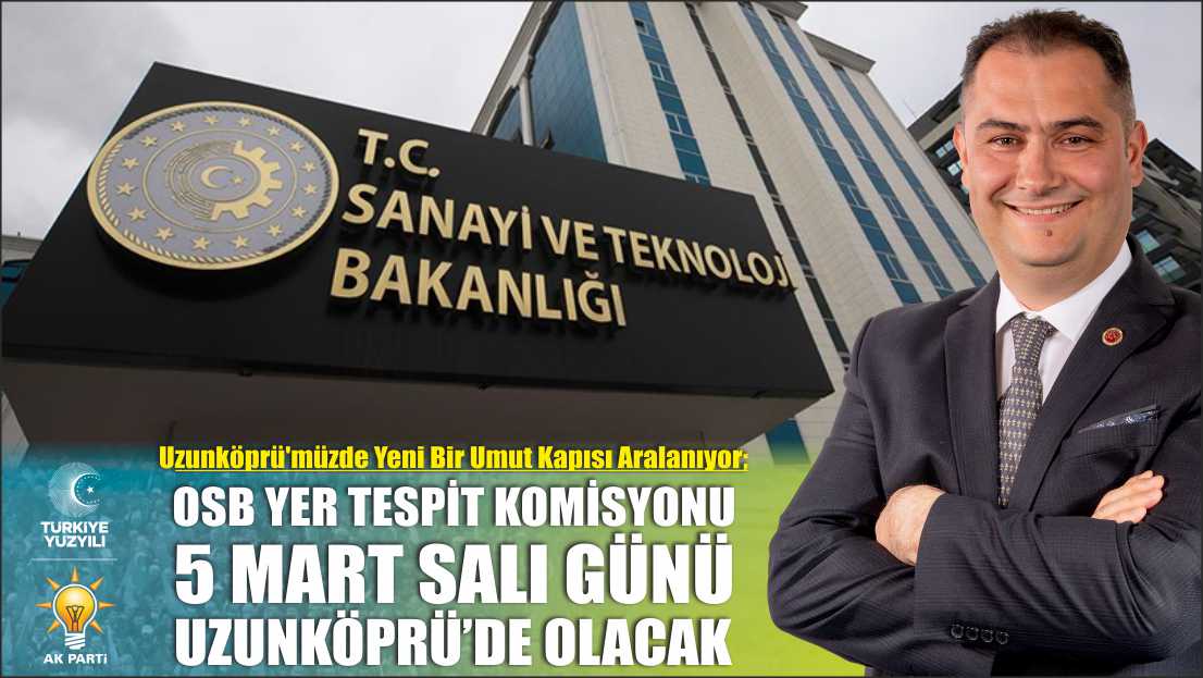 Uzunköprü’ye bağlı Kavacık Köyünde kurulması planlanan OSB Projesinin için açılan