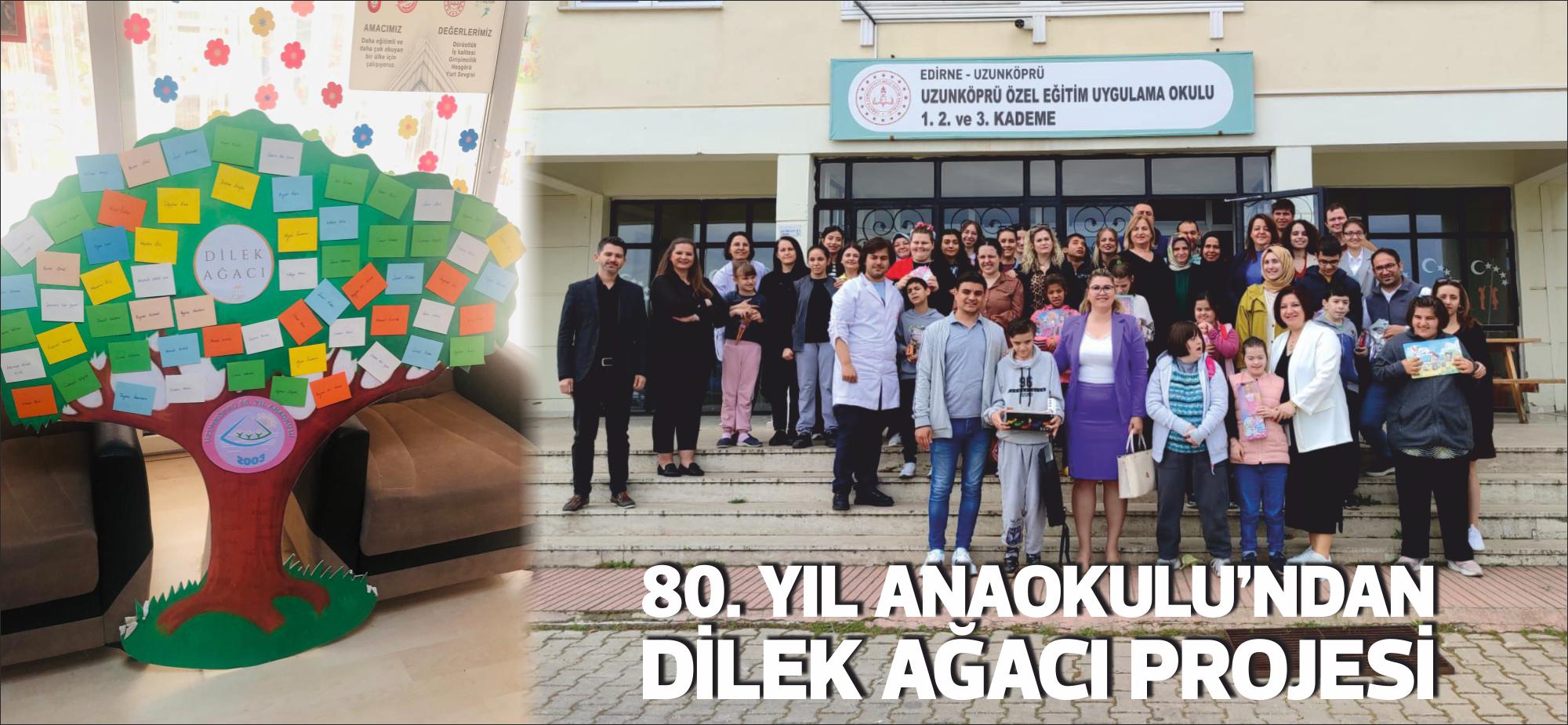 Uzunköprü 80. yıl Anaokulu ile Uzunköprü Özel Eğitim Uygulama Okulu