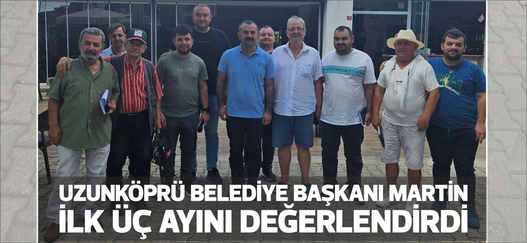 “Birilerinin beslenmek istediği kaos ortamından Uzunköprü’yü   uzaklaştıracağız. Normalleşme sürecini başlattık.