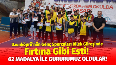 Uzunköprü Gençlik ve Spor İlçe Müdürlüğü’nün yetiştirdiği yıldız sporcular, bilek