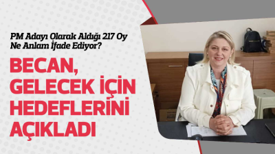 PM Yarışında Aldığı 217 Oy Ne Anlam İfade Ediyor? 