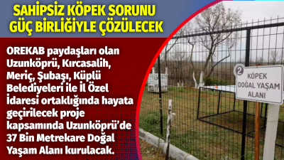 OREKAB paydaşları olan Uzunköprü, Kırcasalih, Meriç, Şubaşı, Küplü belediyeleri ile