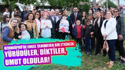 Uzunköprü Belediyesi, 10-16 Mayıs Engelliler Haftası dolayısıyla toplumsal farkındalığı artırmak